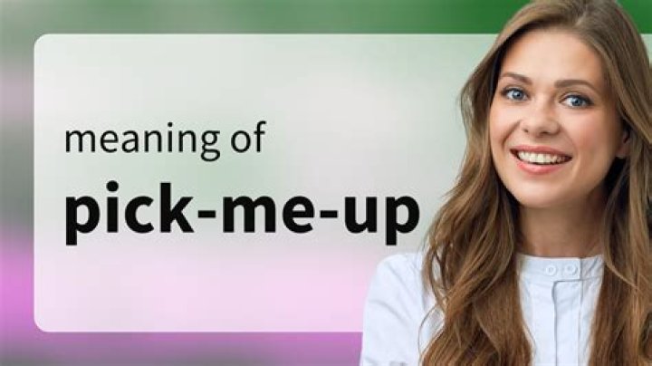 Understanding the Meaning of "Pick Me Up"